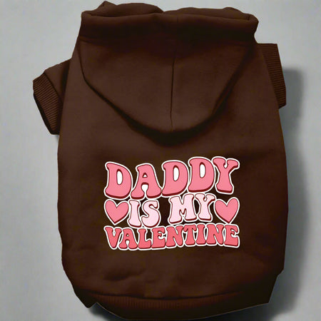 Daddy is My Valentine Screen Print Pet Hoodie - Valentine’s