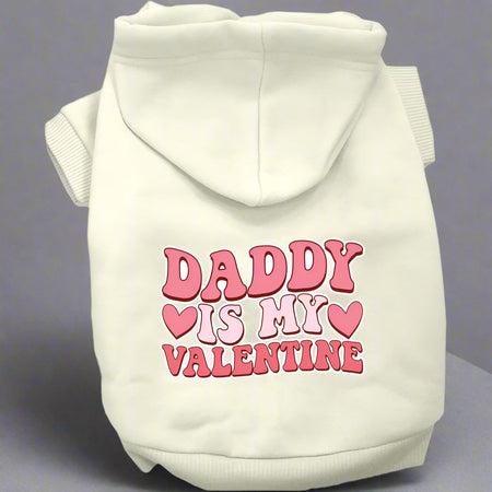 Daddy is My Valentine Screen Print Pet Hoodie - Valentine’s