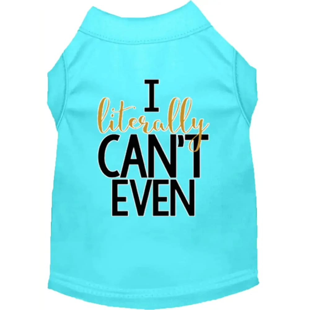 I Literally Can’t Even Dog Shirt - Pet Shirt