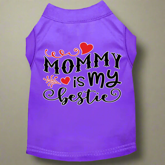 Mommy Is My Bestie Dog Shirt - Pet Shirt