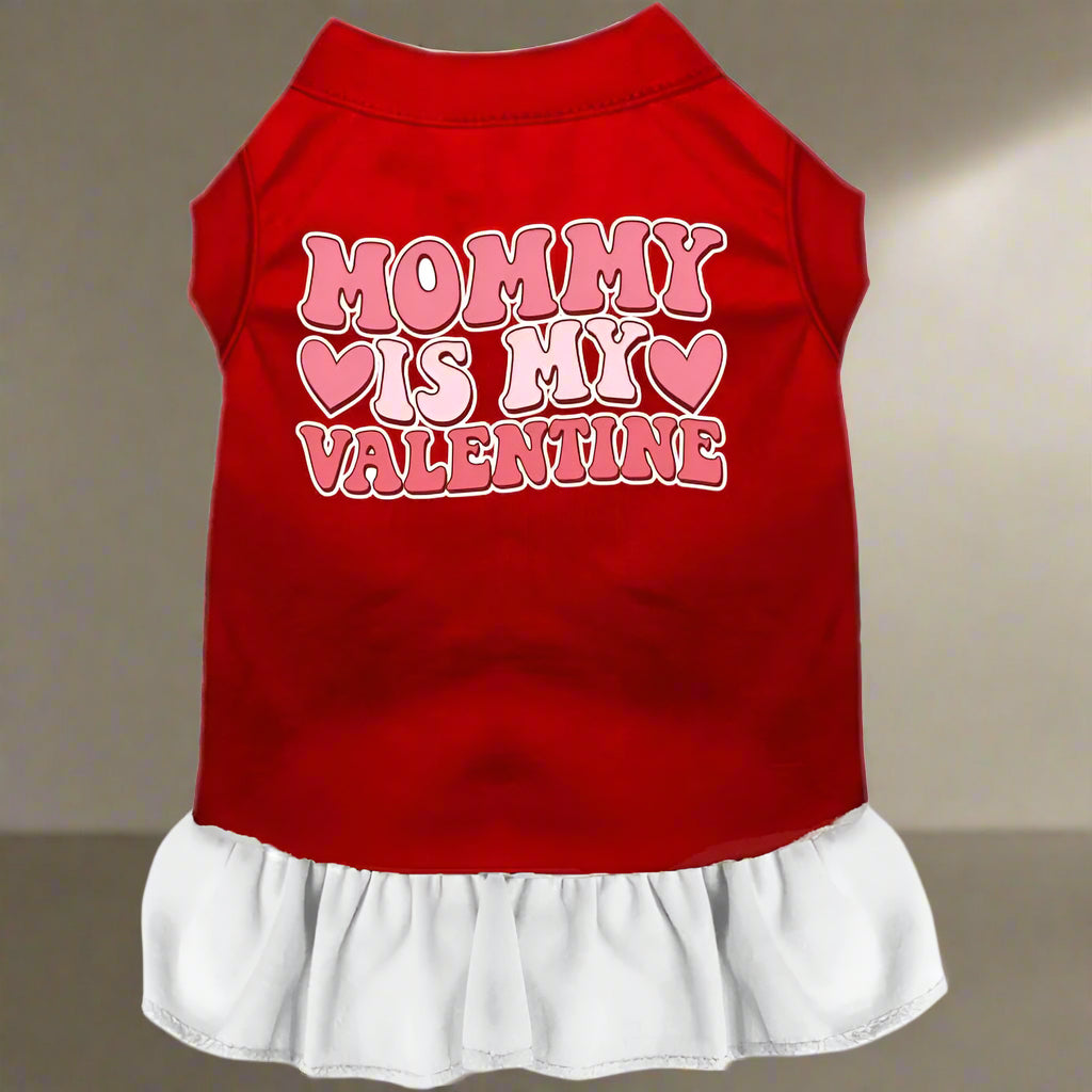 Mommy is My Valentine Screen Print Pet Dress - Screen Print