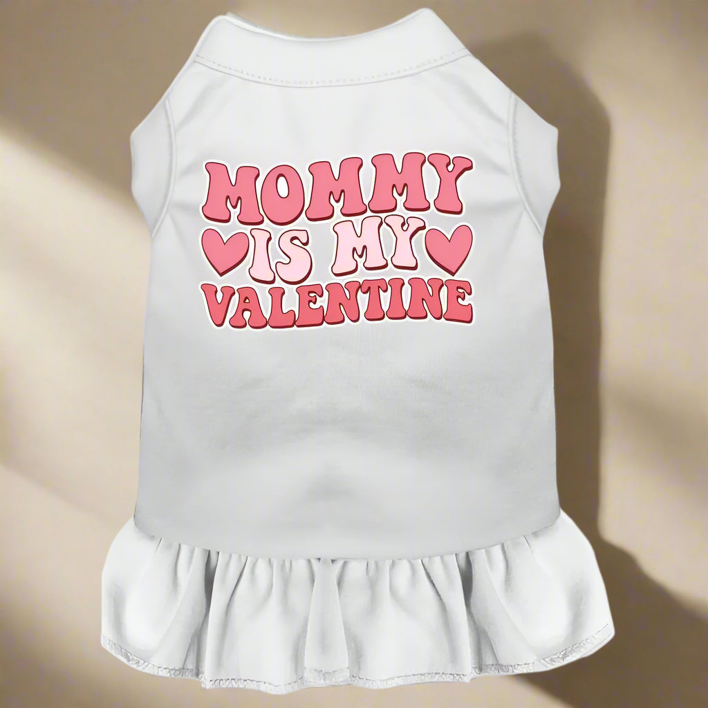 Mommy is My Valentine Screen Print Pet Dress - Screen Print