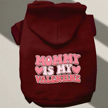 Mommy is My Valentine Screen Print Pet Hoodie - Screen