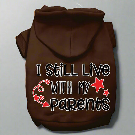 Still Live With My Parents Dog Hoodie - Pet Hoodies