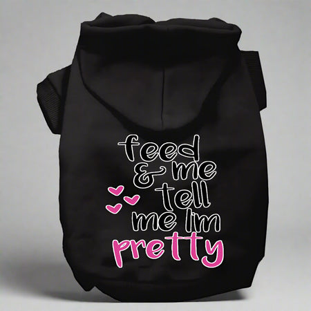 Tell Me I’m Pretty Dog Hoodie - Pet Hoodies