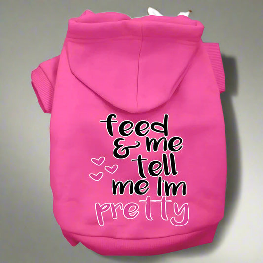 Tell Me I’m Pretty Dog Hoodie - Pet Hoodies