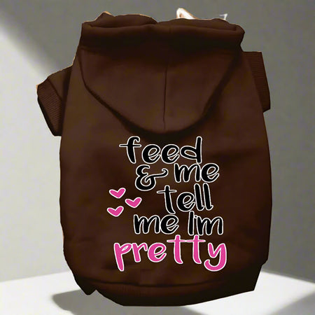 Tell Me I’m Pretty Dog Hoodie - Pet Hoodies