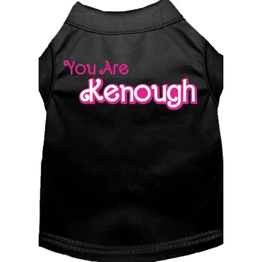 You Are Kenough Dog Shirt - Pet Shirt