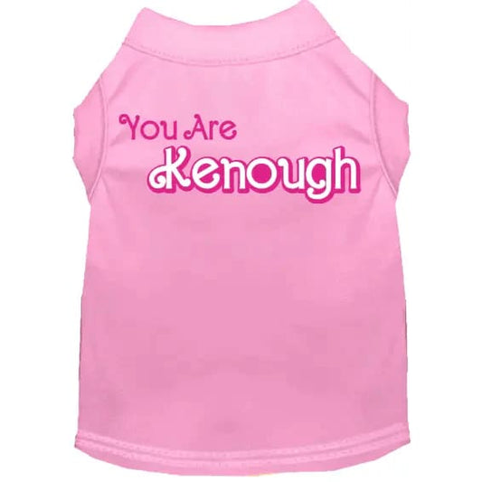You Are Kenough Dog Shirt - Pet Shirt