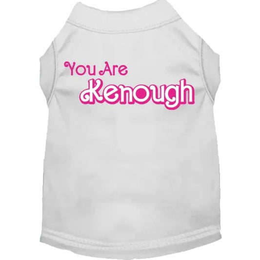 You Are Kenough Dog Shirt - Pet Shirt